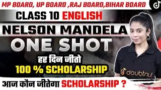 Class 10 English  - CHAPTER 2 NELSON MANDELA ONE SHOT 💥 LIVE FREE SCHOLARSHIP - Taniya Mam