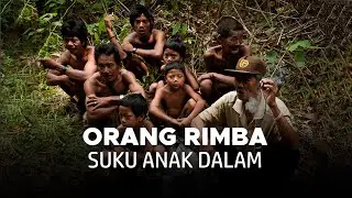 KEHIDUPAN ORANG RIMBA DI HUTAN JAMBI