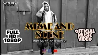 PARTS DEV - MEME AND SCENE (OFFICIAL MUSIC VIDEO)🖤🖤🖤🖤