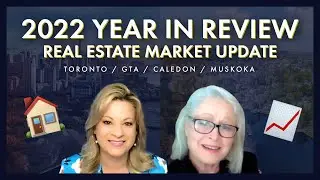 Real Estate Market Update - 2022 YEAR IN REVIEW : Toronto / GTA / Caledon / Muskoka