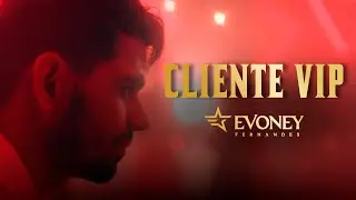 Cliente VIP - Evoney Fernandes (LANÇAMENTO - 2025)
