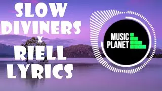Diviners X Riell - Slow Lyrics
