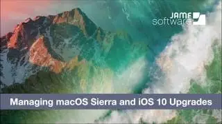 Managing iOS 10 and macOS Sierra Upgrades