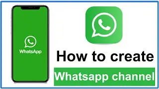 How to Create Your Own WhatsApp Channel | WhatsApp Channels