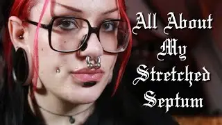 All About My Stretched Septum ✫ Pain, Stretching, Advice & Jewellery Collection