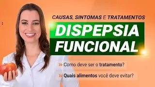 Dispepsia Funcional: Causas, Sintomas e Tratamentos