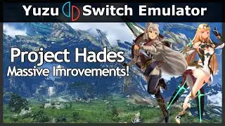 Yuzu Project Hades - Massive Improvements! | Xenoblade Chronicles 2 Age of Calamity and More Tested