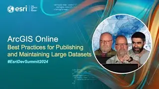 ArcGIS Online: Best Practices for Publishing and Maintaining Large Datasets | 
