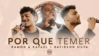 Porque Temer - Ramon e Rafael feat Davidson Silva (DVD O Tempo - Ao Vivo)
