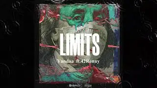 Yandaa ft. 42Renny - 'Limits