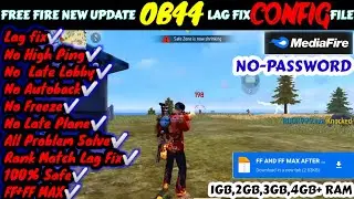🎯NEW OB44 UPDATE LAG FIX CONFIG FILE FOR FREE FIRE AND FREE FIRE MAX🎯👉NEW LAG FIX CONFIG FILE‼️