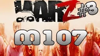 WarZ | EP3 | M107 Power!
