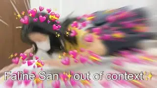 Faline San ✨out of context✨ for 7 minutes straight