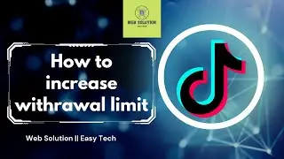 How to Increase Withdrawal Limit on TikTok || Web Solution