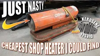 Diesel Kerosene Forced Air Heater FIX EVERYTHING