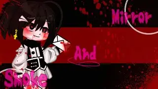 『GCMV』Smoke and mirrors // Gacha club // By : Jury // Mô tả