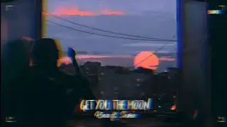 Get you the moon - kina ft. Snøw