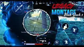 LEGACY MONTAGE | BLACK SHARK 2 | SMOOTH+EXTREME 60FPS | PUBG MOBILE
