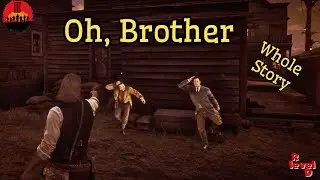 Oh, Brother - Whole Story. #RDR2 #Story #PS5