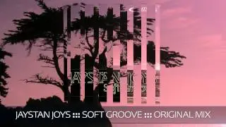 Jaystan Joys - Soft Groove (Single) [GNTL057] Deep House