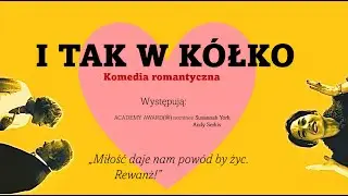 "I Tak W Kółko" - ZWIASTUN PL