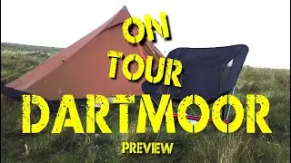 On Tour - Dartmoor - Wild Camping - Preview