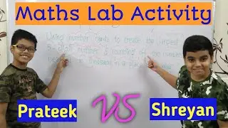 Maths Lab Activity for class 6 | Prateek Chauhan & Shreyan Das | Knowing our numbers | NCERT|Cordova