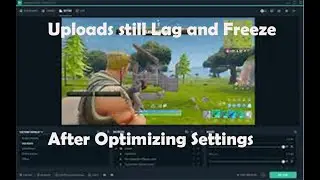 Video Game Upload Stream Still Lagging and Freezing