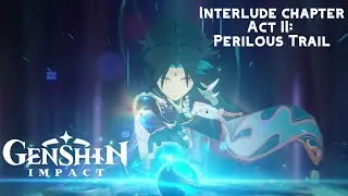 Genshin Impact - Промежуточный том. Глава II. Опасная тропа