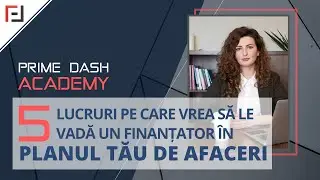 Prime Dash Academy - Episodul 2 - Planul de afaceri pentru finantare
