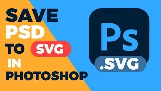 Photoshop SVG Export: How to Convert or Save PSD Files as SVG Format in Photoshop 2024