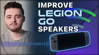 GREATLY Improve Lenovo Legion Go Speaker Quality
