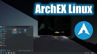 ArchEX Linux - Install and Overview