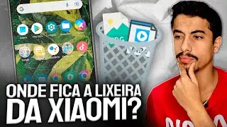 Onde FICA A LIXEIRA DE FOTOS E VÍDEOS do SMARTPHONE DA XIAOMI!