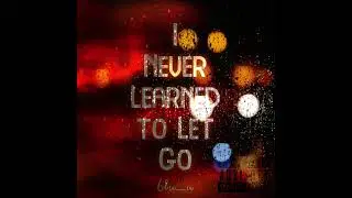 6lu_u I Never Learned to Let Go (OFFICAL AUDIO)
