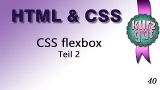 Flexbox,   flex-basis, flex-shrink, flex-grow, flex-wrap