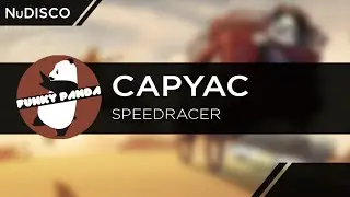 NuDISCO || Capyac - Speedracer