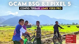 CONFIG SUPER KEREN 🔥 Gcam BSG 8.1 Config Lumix Versi Pro Support Android Redmi.Vivo.Oppo.Realme.Dll
