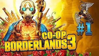BORDERLANDS 3  ➤ Прохождение   ➤ Часть 1 [Кооператив Моуз + 34ЛП] НАЧАЛО