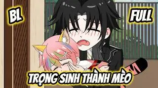FULL VERSION  [BL] Seri Boylove (Trọn Bộ) | Trọng Sinh Thành Mèo Của Kẻ Thù | Baovietsub