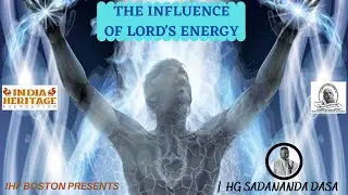 The influence of Lord's Energy  |  SB 1.5.31  |  HG Sadananda Dasa