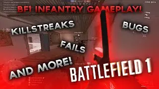 BATTLEFIELD 1 Beta | INFANTRY Gameplay [Killstreaks, Bugs & more]