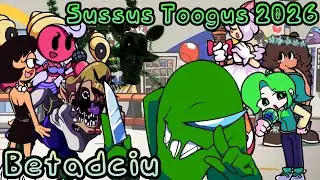 Sussus Toogus 2026 But Everyone Sings it [FNF]