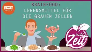 Brainfood: Das steckt dahinter | #mahlZeit | DAK-Gesundheit