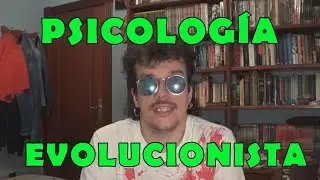 PSICOLOGÍA PARA EL DÍA A DÍA: Psicología evolucionista