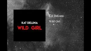 Kat DeLuna - Wild Girl (New Version)
