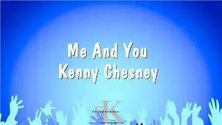 Me And You - Kenny Chesney (Karaoke Version)