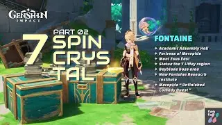 [ Fontaine ] 7 Radiant SpinCrystal part 02 | v4.1 | Genshin Impact