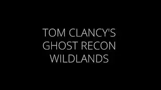 Трейлер обзора Tom Clancy's Ghost Recon Wildlands. 18+