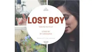 Lost Boy Sarahjane Cover by Ruth B
